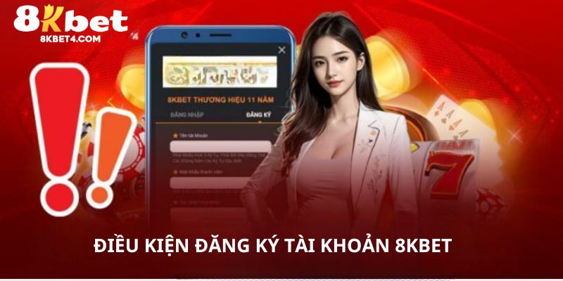 Quy định hội viên cần đáp ứng để tạo tài khoản cá cược 8KBET
