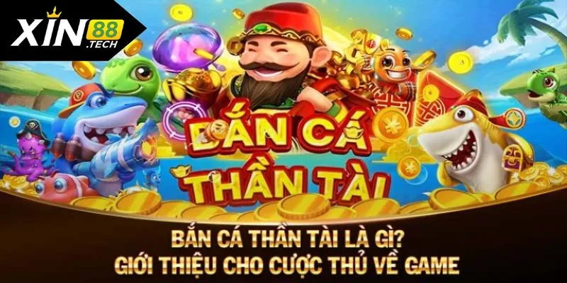 Thông tin cơ bản về bắn cá thần tài tại 8KBET