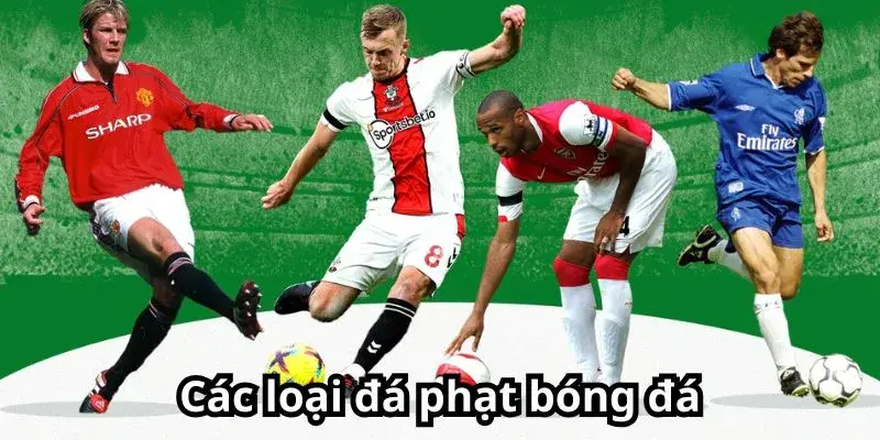 Các loại đá phạt bóng đá hấp dẫn