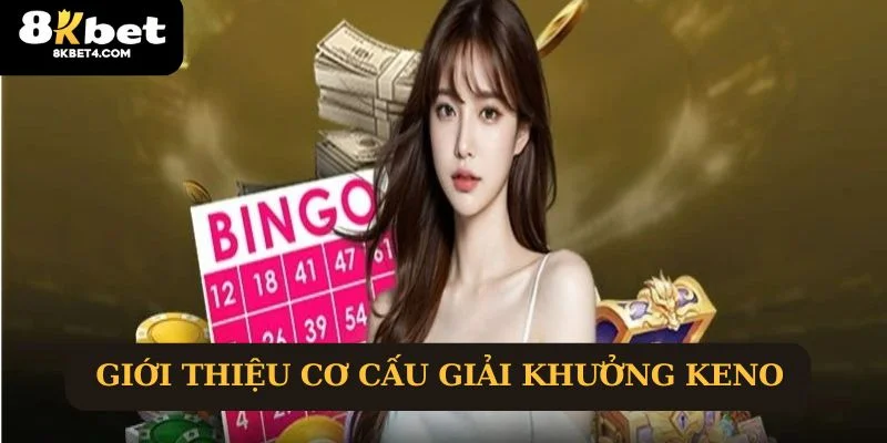 Giới thiệu cơ cấu giải thưởng Keno