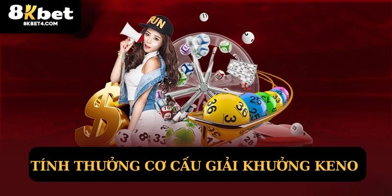 Cách tính thưởng cơ cấu giải thưởng Keno