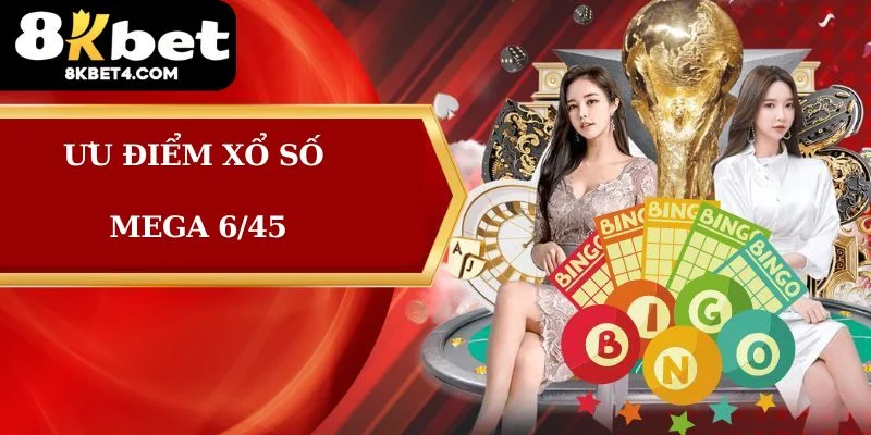 Ưu điểm xổ số mega 6/45