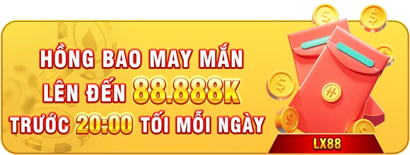 Hồng bao may mắn lên đến 888888K