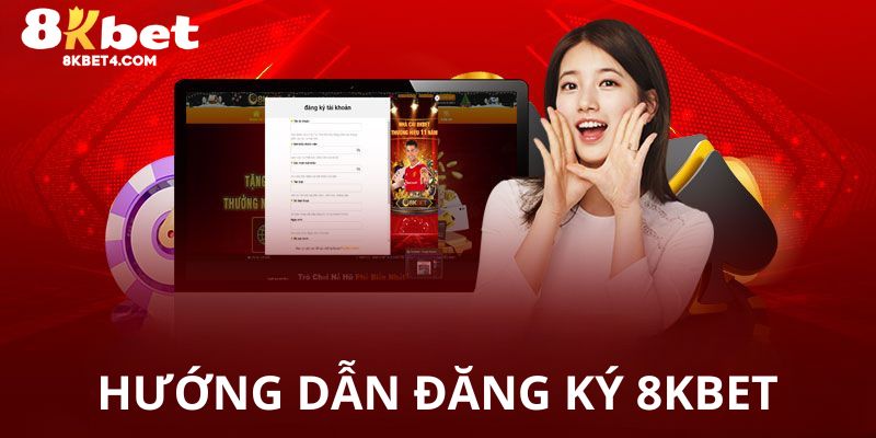 Hướng dẫn đăng ký tài khoản 8KBET chi tiết đơn giản
