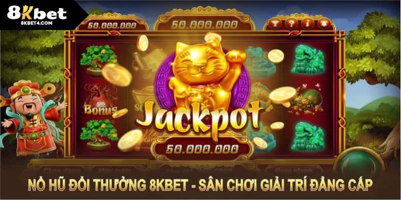 Nổ hũ đổi thưởng 8KBET