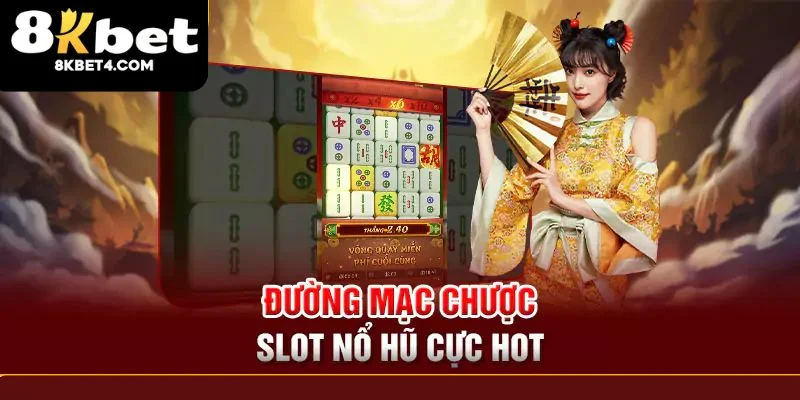 Mẹo chơi nổ hũ đường mạt chược